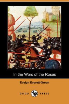 In the Wars of the Roses (Dodo Press) 1406533904 Book Cover