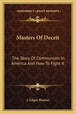 Masters Of Deceit: The Story Of Communism In Am... 1162916168 Book Cover