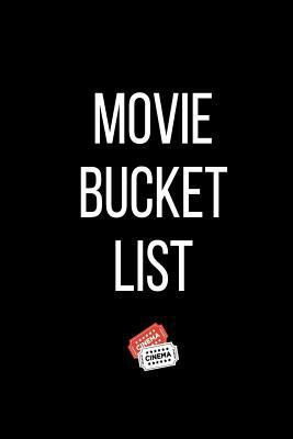 Paperback Movie Bucket List: Journal New Release, Old Favorites, Classic Write them down to watch; gift for movie lover Book