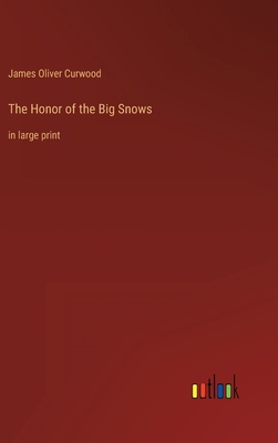 The Honor of the Big Snows: in large print 3368346911 Book Cover