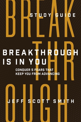 Breakthrough Is in You - Study Guide: Conquer 5... 1954089414 Book Cover