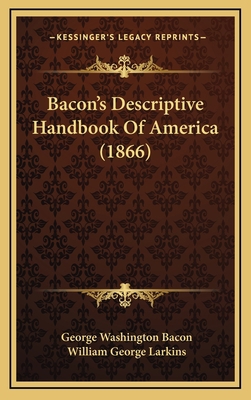 Bacon's Descriptive Handbook of America (1866) 1164399691 Book Cover