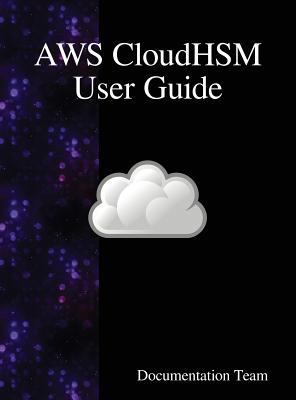 AWS CloudHSM User Guide 9888408925 Book Cover