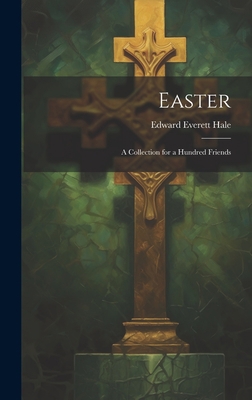 Easter: A Collection for a Hundred Friends 1020820209 Book Cover