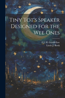 Tiny Tot's Speaker Designed for the Wee Ones 1022166220 Book Cover