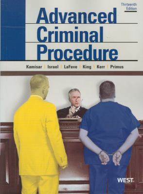 Advanced Criminal Procedure: Cases, Comments an... 0314911685 Book Cover