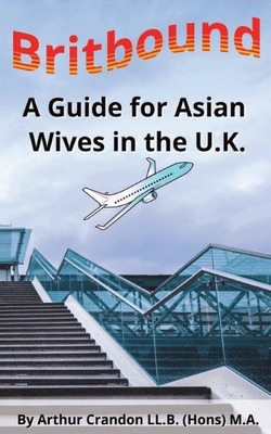 BritBound: A Guide for Asian Wives in the U.K. B0DJQHYR4X Book Cover