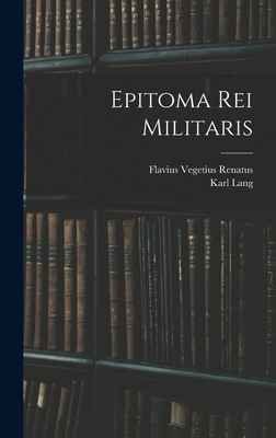 Epitoma Rei Militaris 1015725139 Book Cover