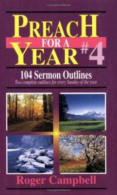 Preach for a Year #4: 104 Sermon Outlines 082542318X Book Cover