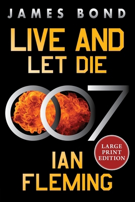 Live and Let Die: A James Bond Novel (Large Print) [Large Print] 006344559X Book Cover