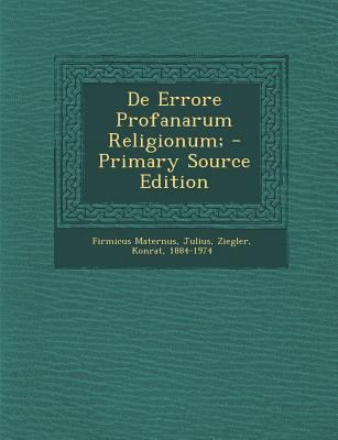 de Errore Profanarum Religionum; - Primary Sour... [Latin] 1295463849 Book Cover