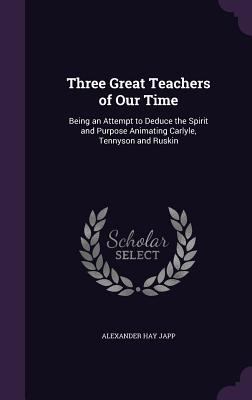 Three Great Teachers of Our Time: Being an Atte... 1357937350 Book Cover