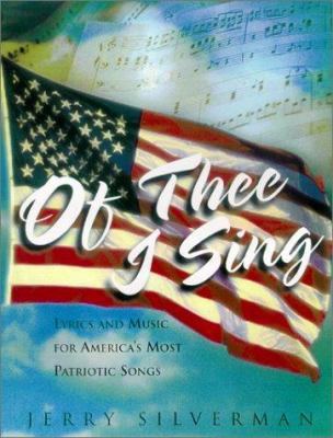 Of Thee I Sing: Lyrics and Music for Americas M... 0806523956 Book Cover