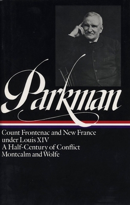 Francis Parkman: France and England in North Am... 0940450119 Book Cover