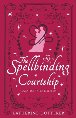 The Spellbinding Courtship: A cozy Regency-insp... 1955614016 Book Cover