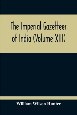 The Imperial Gazetteer Of India (Volume XIII) 9354213782 Book Cover