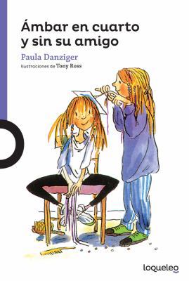 Ámbar En Cuarto Y Sin Su Amigo [Spanish] 6070128486 Book Cover