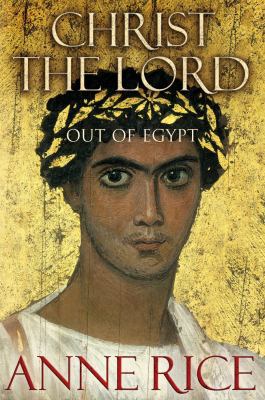 Christ the Lord: Out of Egypt 070117692X Book Cover