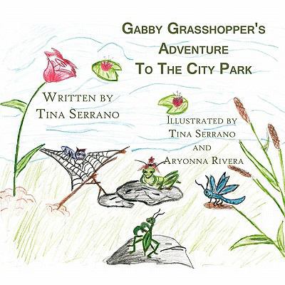 Gabby Grasshopper's Adventure to the City Park 1456023225 Book Cover