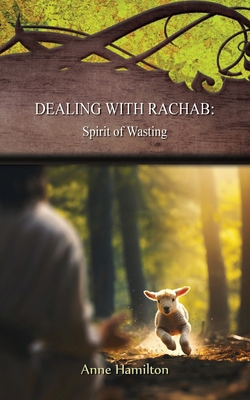 Dealing with Rachab: Spirit of Wasting: Strateg... 1925380874 Book Cover