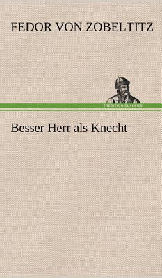 Besser Herr ALS Knecht [German] 384726933X Book Cover