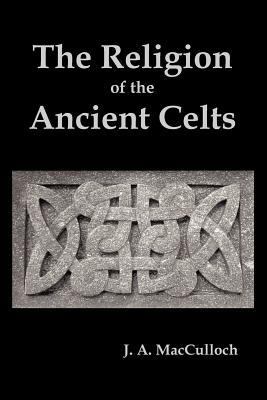 The Religion of the Ancient Celts 1849022712 Book Cover