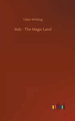 Italy - The Magic Land 373265477X Book Cover