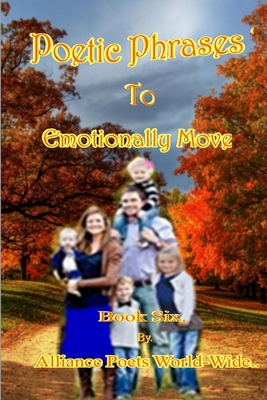 Poetic Phrases To Emotionally Move Book Six 1365766004 Book Cover