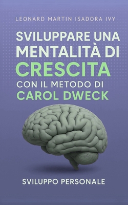 Sviluppare una mentalità di crescita con il met... [Italian] B0DPVDZX3B Book Cover