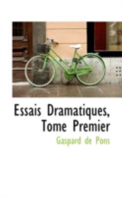 Essais Dramatiques, Tome Premier 0559459378 Book Cover