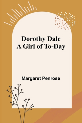 Dorothy Dale: A Girl of To-Day 9369051724 Book Cover
