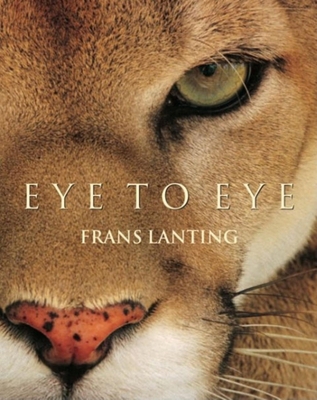 Frans Lanting: Eye to Eye 383650894X Book Cover