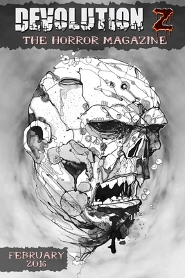 Devolution Z February 2016: The Horror Magazine 1523809485 Book Cover