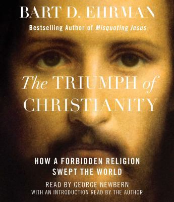The Triumph of Christianity: How a Forbidden Re... 1508238332 Book Cover