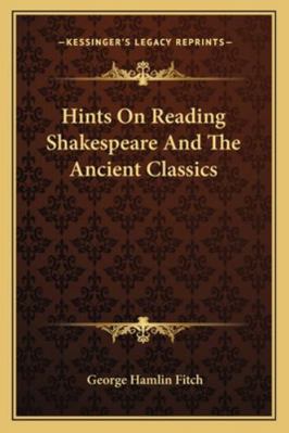 Hints On Reading Shakespeare And The Ancient Cl... 1162884819 Book Cover