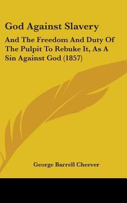 God Against Slavery: And the Freedom and Duty o... 1436949467 Book Cover