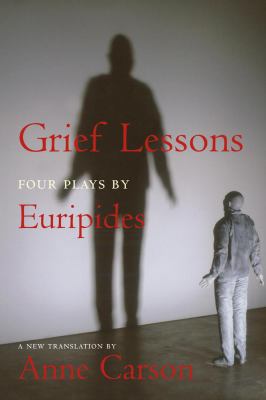 Grief Lessons: Four Plays by Euripides 1590171802 Book Cover