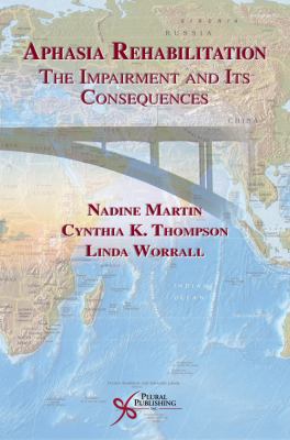 Aphasia Rehabilitation: The Impairment and Its ... 1597561622 Book Cover