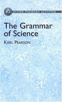 The Grammar of Science 0486495817 Book Cover