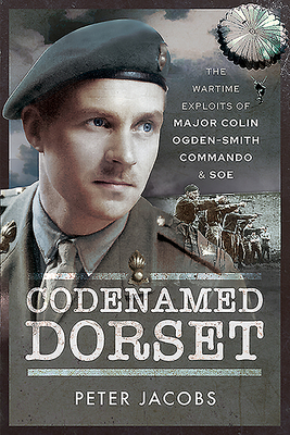 Codenamed Dorset: The Wartime Exploits of Major... 152679652X Book Cover