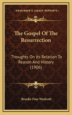 The Gospel Of The Resurrection: Thoughts On Its... 116435972X Book Cover