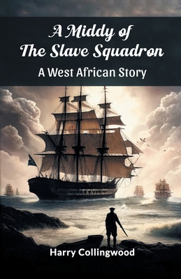 A Middy of the Slave Squadron A West African Story 9369078878 Book Cover