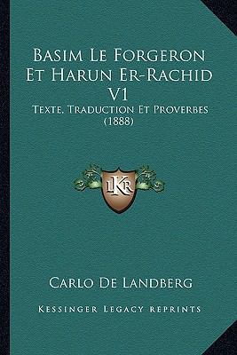 Basim Le Forgeron Et Harun Er-Rachid V1: Texte,... [French] 1167559770 Book Cover