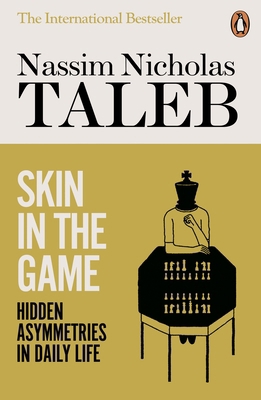 Skin in the Game: Hidden Asymmetries in Daily Life 0141982659 Book Cover