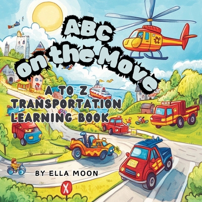 ABC on the Move: A to Z Transportation Learning... B0DFVY35VG Book Cover
