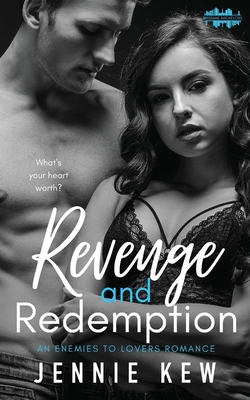 Revenge and Redemption: An Enemies To Lovers Ro... 0648209431 Book Cover
