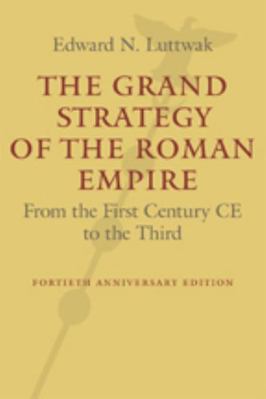 The Grand Strategy of the Roman Empire: From th... 1421419459 Book Cover