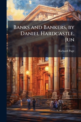 Banks and Bankers, by Daniel Hardcastle, Jun 1145839460 Book Cover