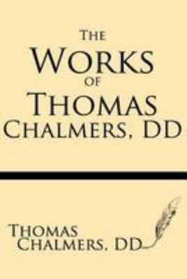 The Works of Thomas Chalmers, DD 1628450452 Book Cover