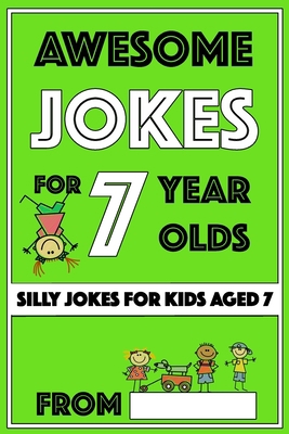 Awesome Jokes for 7 Year Olds: Silly Jokes for ... 1727605896 Book Cover